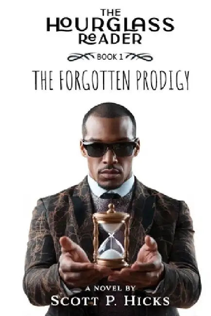 The Forgotten Prodigy: A thriller by Scott P. Hicks