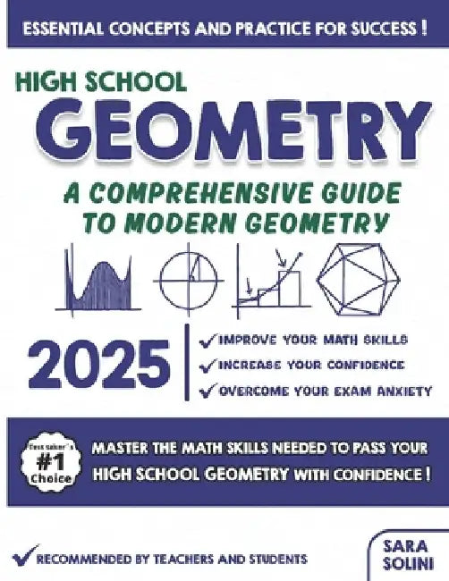 Geometry for High School: A Comprehensive Guide to Modern Geometry by Sara Solini