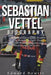 Sebastian Vettel Biography: An Inspirational Journey from Karting Wonder to Four-Time Formula 1 World Champion and Environmental Advocate by Edward DeWitt
