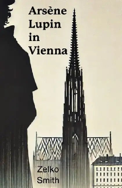 Arsène Lupin in Vienna by Zelko Smith