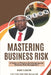 Mastering Business Risk: A Guide to Effective Bookkeeping and Business Risk Management by Olaniyi Benjamin Olalemi