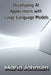Developing AI Applications with Large Language Models by Maria Johnsen