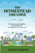 The Homestead Dreamer: Experience savings, simplicity, and self-sufficiency that will transform your life now by Suzann Shafer