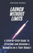 Launch Without Limits: A Step-by-Step Guide to Starting and Growing a Business on a Tight Budget by Megan Zoski