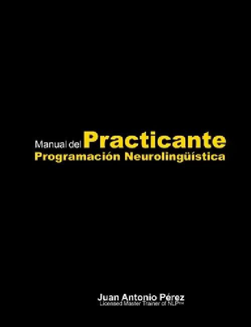 Manual del Practicante de Programación Neurolingüística by Juan Antonio Pérez
