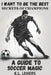 A Guide to Soccer Magic: Secrets of Champions by K. L. Leners