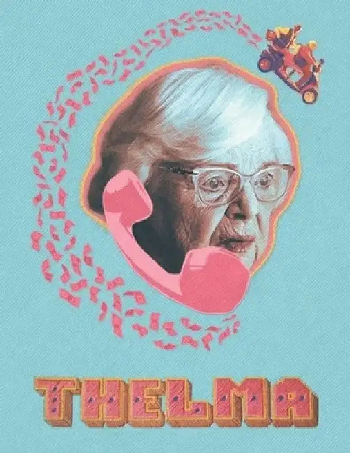 Thelma: The Scripts by Wyatt O'Neill