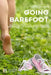 Going barefoot: natural running, walking and movement to respect your body by Susan McDowell