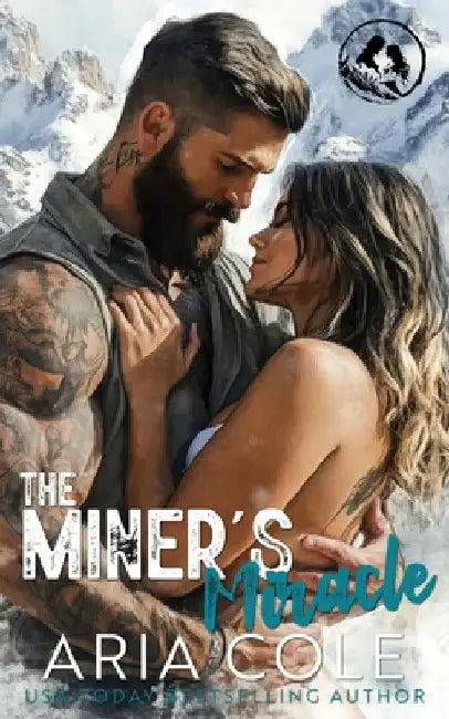 The Miner's Miracle: A Neighbor from Hell, Mail-Order Bride, Second Chance Romance by Aria Cole