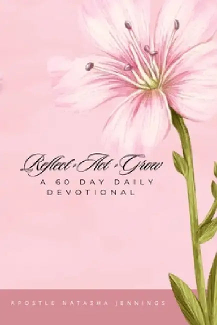 60 Day Daily Devotional: A 60 Day Daily Devotional by Apostle Natasha Jennings