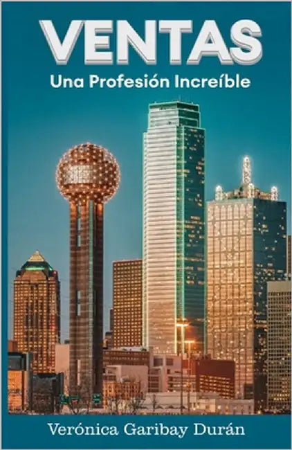 Ventas: Una profesión increíble by Garibay, Veronica
