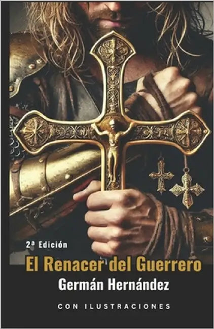 El Renacer del Guerrero by García, Germán Hernández