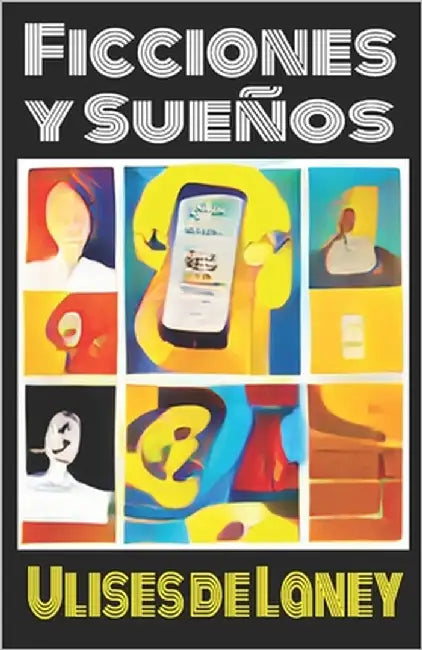 Ficciones y Sueños by De Laney, Ulises