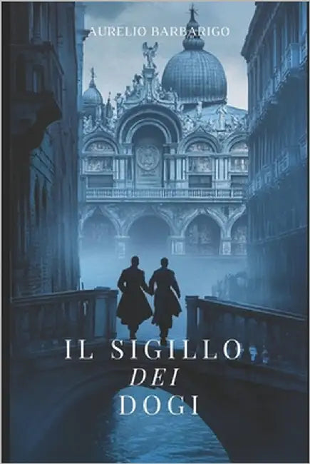 Il Sigillo dei Dogi by Barbarigo, Aurelio