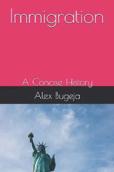 Immigration: A Concise History by Alex Bugeja