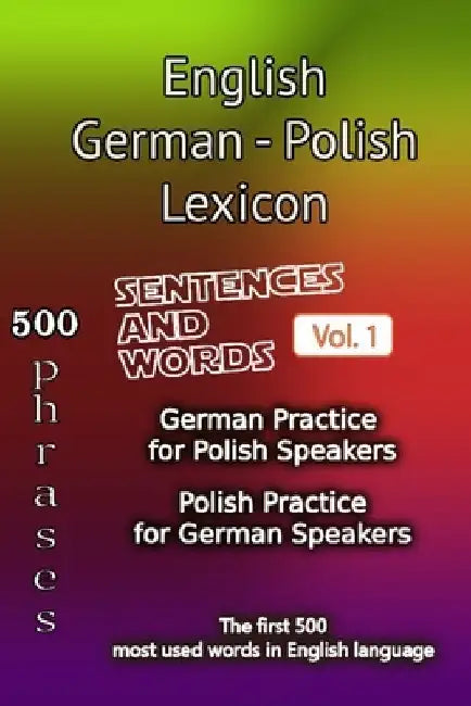 English German Polish Lexicon - Volume 1: Most common words and everyday usage phrases. by Helloword