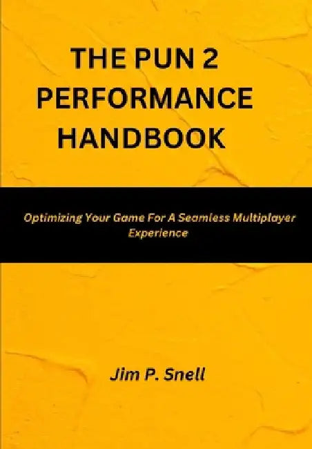 The pun 2 performance handbook: Optimizing your game for a Seamless Multiplayer Experience by Jim P. Snell