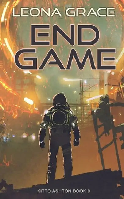 End Game: Kitto Ashton Book 9 by Leona Grace