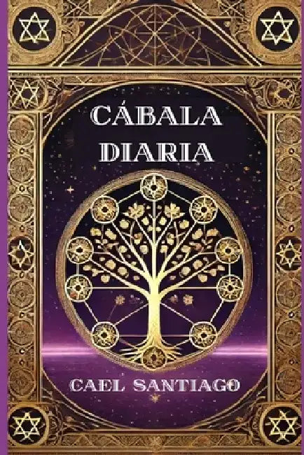 Cábala Diaria: 366 Reflexiones de Sabiduría by Cael Santiago