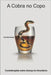 A Cobra no Copo: Considerações sobre doença do Alcoolismo by Lorente Das Neves, Érika