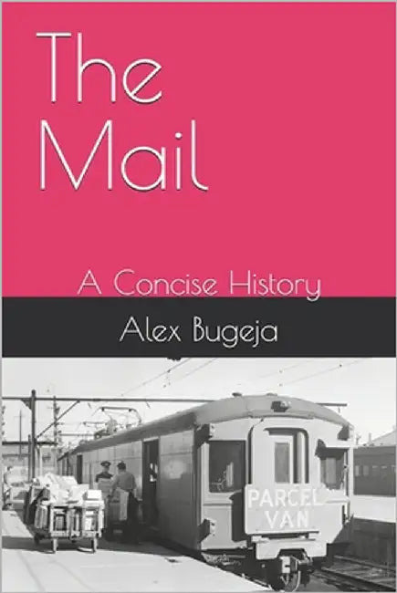 The Mail: A Concise History by Bugeja, Alex