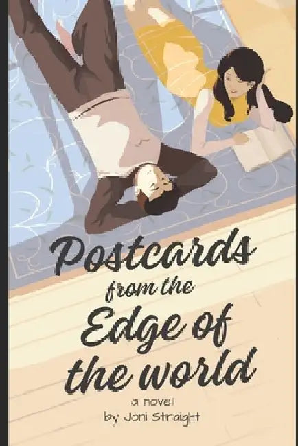 Postcards from the Edge of the World by Joni Straight