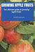 Growing Apple Fruits: The ultimate guide to growing apple fruits by Davies Cheruiyot