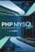 PHP MySQL Programming: Master SQL Programming with This Comprehensive Guide: Learn Data Management, Beginner-Friendly Techniques, Server Optimization, by Trevor Hanes
