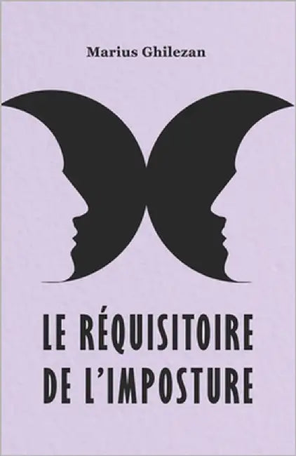 Le réquisitoire de l'imposture by Ghilezan, Marius
