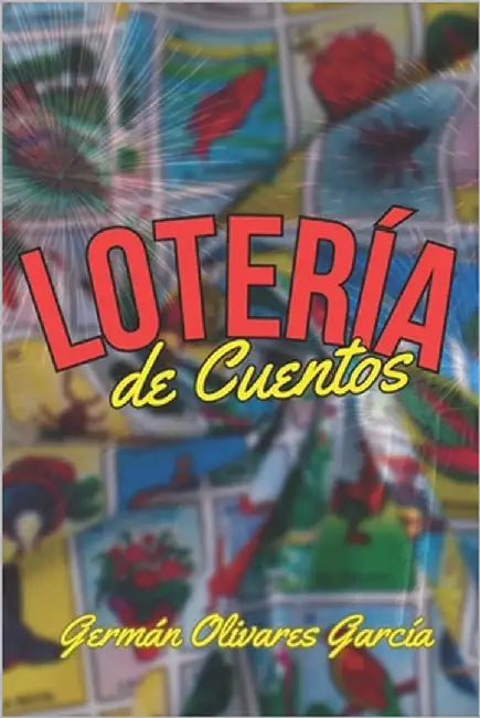 LOTERÍA de Cuentos by Olivares García, Germán
