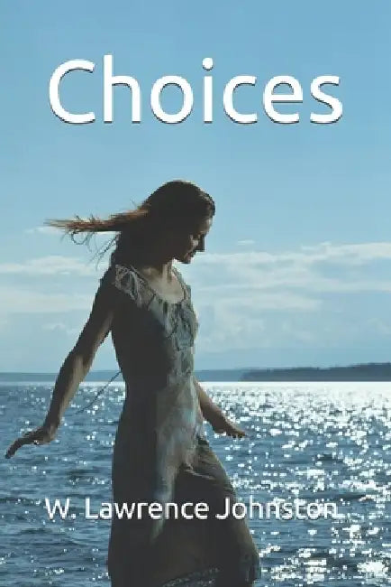 Choices by W. Lawrence Johnston
