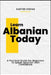 Learn Albanian Today: A Practical Guide For Beginners To Speak Albanian With Confidence by Kartier Stefan