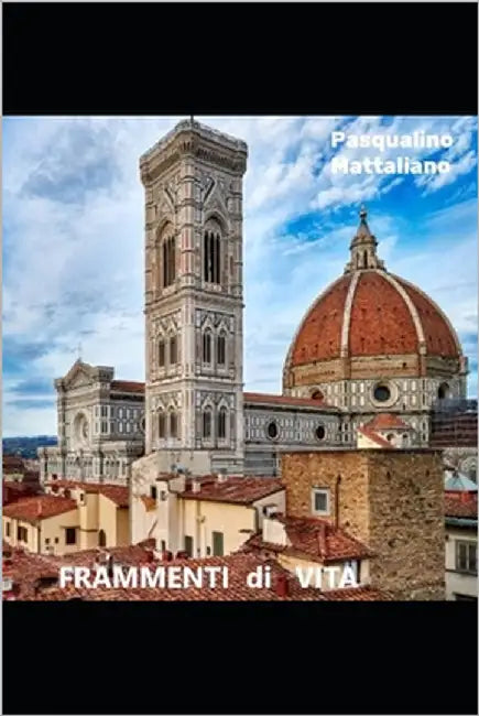 FRAMMENTI di VITA by Mattaliano Lino, Pasqualino