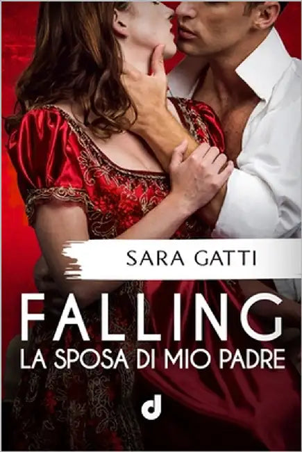 FALLING - La Sposa di Mio Padre by Editore, Dri
