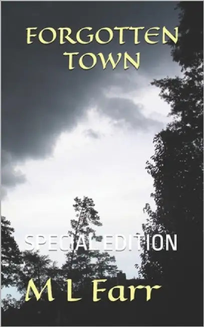 Forgotten Town: Special Edition by Farr, M. L.