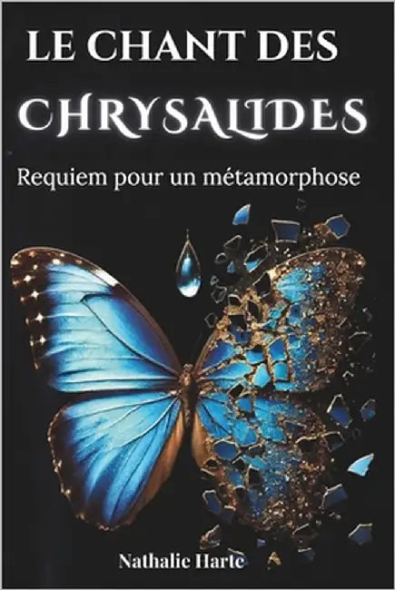 Le Chant des Chrysalides: Requiem pour une métamorphose by Harte, Nathalie