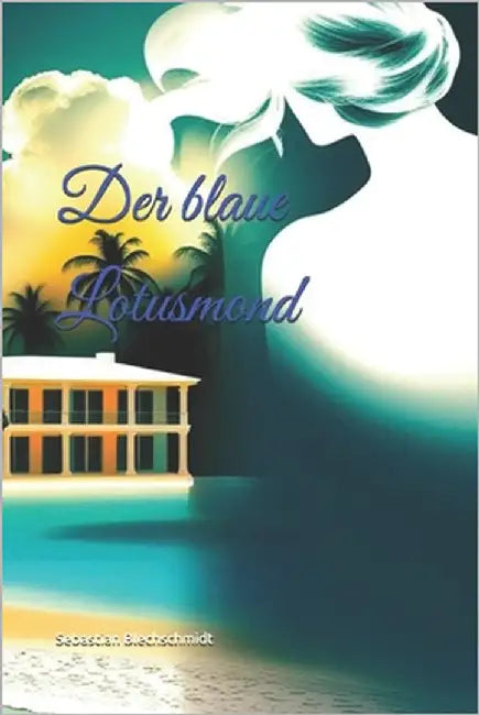 Der blaue Lotusmond by Blechschmidt, Sebastian