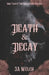 Death & Decay: A Dark Why-Choose Paranormal Romance by Ja Welch