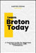 Learn Breton Today: A Practical Guide For Beginners To Speak Breton With Confidence by Kartier Stefan