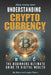 Understanding Cryptocurrency: The Beginners Ultimate Guide To Digital Wealth by Laura Tipton