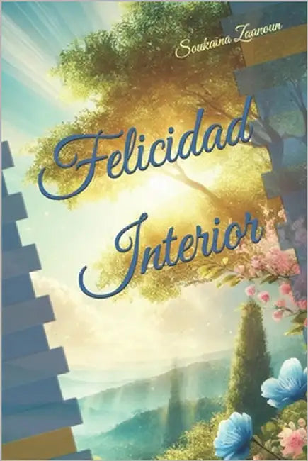 Felicidad Interior by Benchaib, Amine
