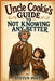 Uncle Cookie's Guide to Not Knowing Any Better by Steven Post