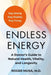 Endless Energy: A Doctor's Guide to Natural Health, Vitality, and Longevity by Roger Musa