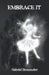 Embrace It: Letting Go is Saving Yourself by Gabriel Hernández