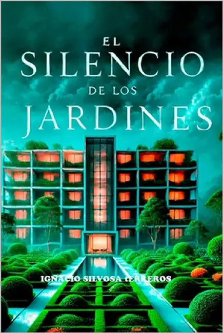 El Silencio De Los Jardines by Silvosa Terreros, Ignacio