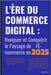 L'Ère du Commerce Digital: Naviguer et Conquérir le Paysage de l'E-commerce en 2025 by Wu, David