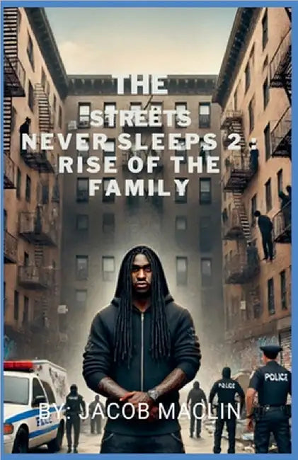 The Streets Never Sleeps 2: Rise of the Family by Jacob Maclin