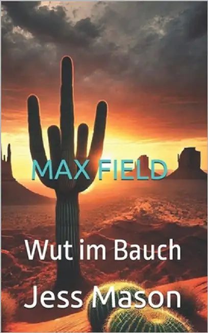 Max Field: Wut im Bauch by Mason, Jess