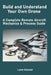 Build and Understand Your Own Drone: A Complete Remote Aircraft Mechanics & Process Guide by Lynne Kolestar