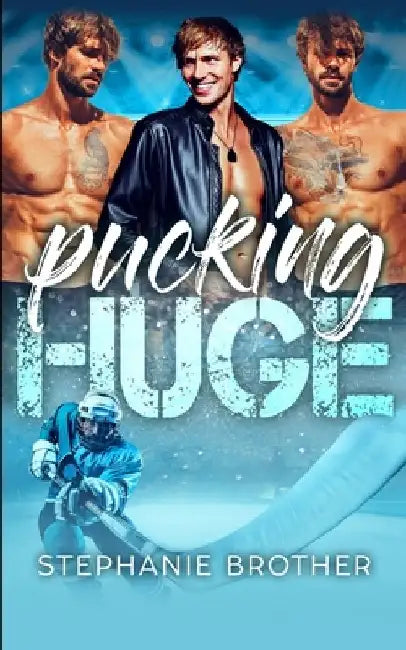Pucking Huge: A Stepbrother Hockey Reverse Harem Romance by Kasmit Covers